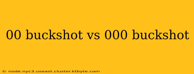 00 buckshot vs 000 buckshot