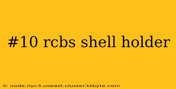 #10 rcbs shell holder