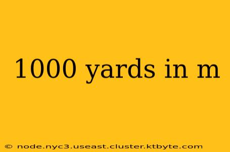 1000 yards in m