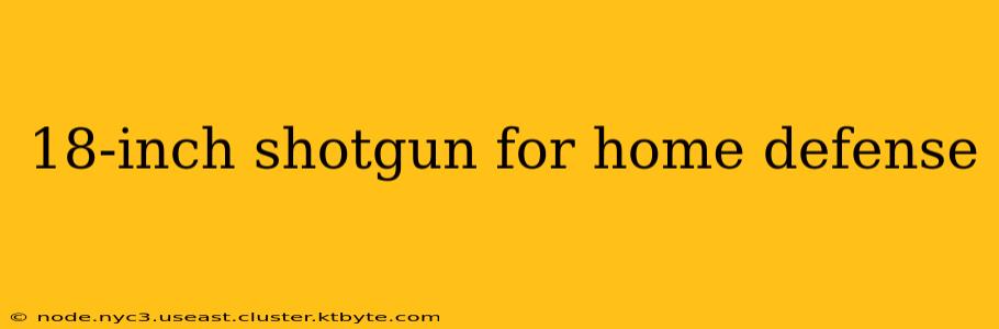 18-inch shotgun for home defense