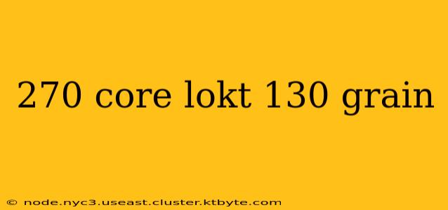 270 core lokt 130 grain