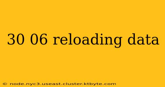 30 06 reloading data