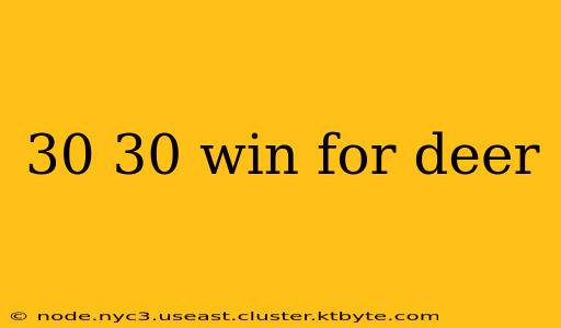 30 30 win for deer