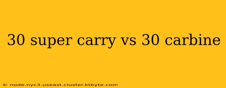 30 super carry vs 30 carbine