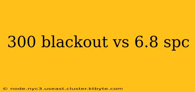 300 blackout vs 6.8 spc