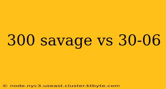 300 savage vs 30-06