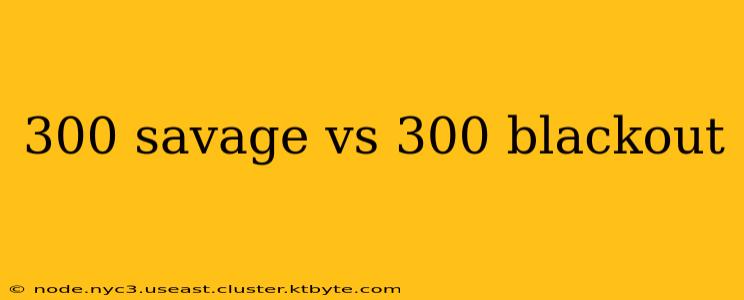 300 savage vs 300 blackout