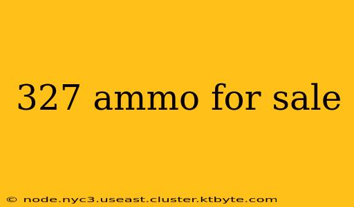 327 ammo for sale