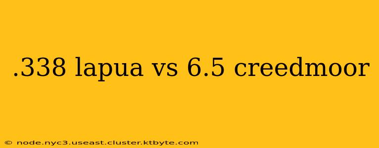 .338 lapua vs 6.5 creedmoor