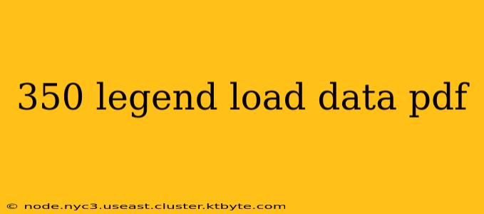 350 legend load data pdf