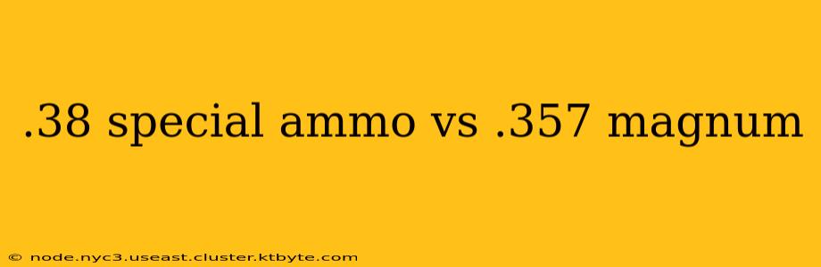 .38 special ammo vs .357 magnum