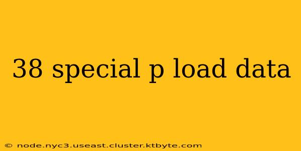 38 special p load data