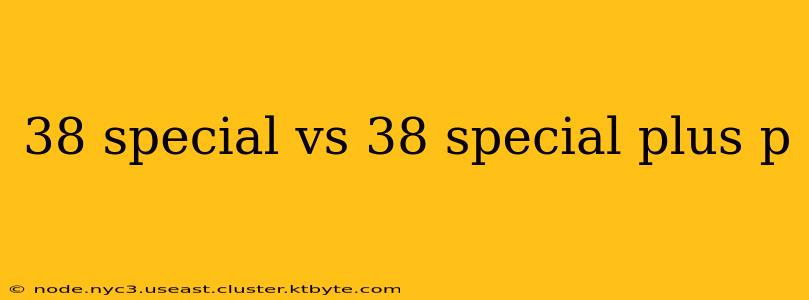 38 special vs 38 special plus p