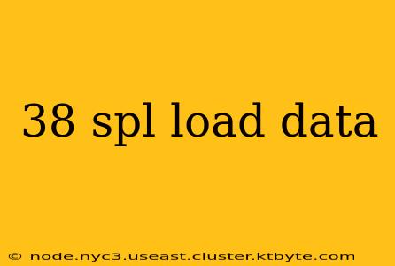 38 spl load data