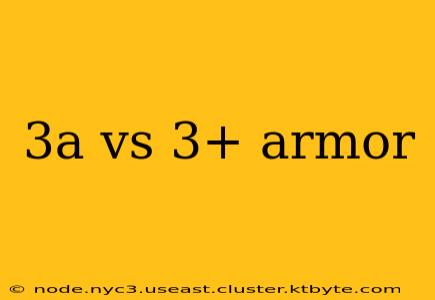 3a vs 3+ armor