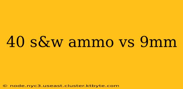 40 s&w ammo vs 9mm