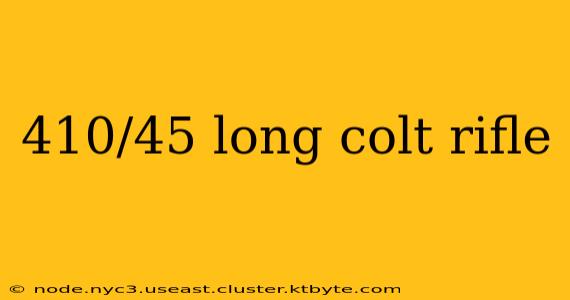 410/45 long colt rifle