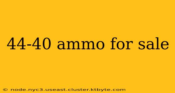 44-40 ammo for sale