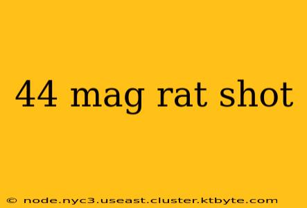 44 mag rat shot