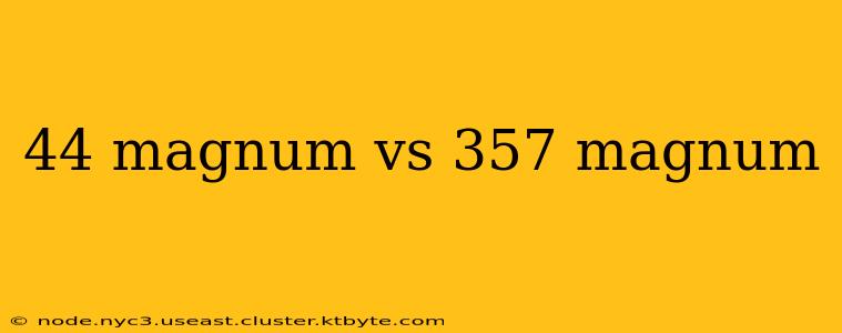 44 magnum vs 357 magnum