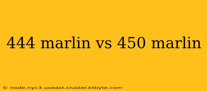 444 marlin vs 450 marlin