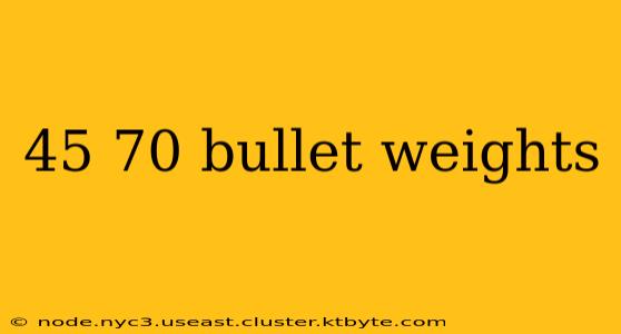 45 70 bullet weights