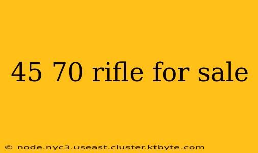 45 70 rifle for sale