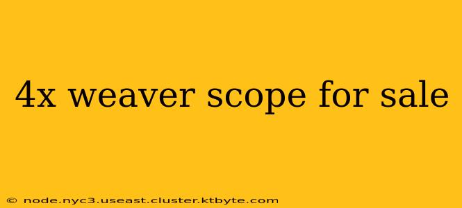 4x weaver scope for sale