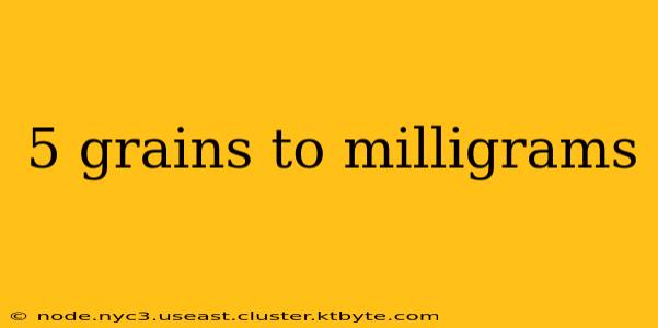 5 grains to milligrams