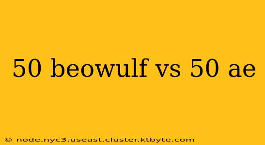 50 beowulf vs 50 ae