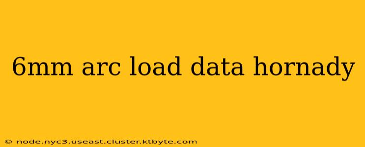 6mm arc load data hornady