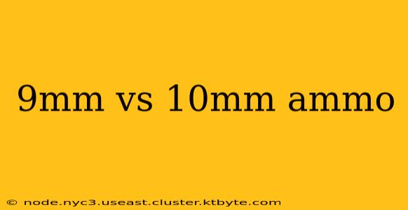 9mm vs 10mm ammo