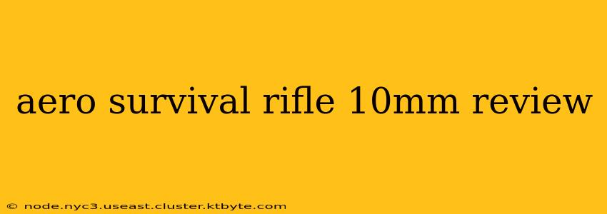 aero survival rifle 10mm review