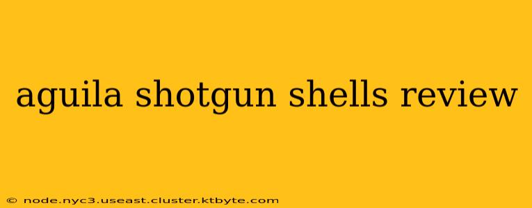 aguila shotgun shells review