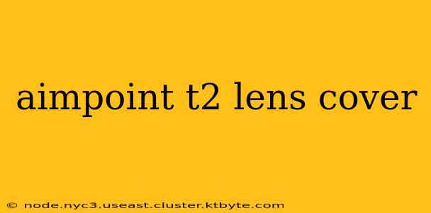 aimpoint t2 lens cover