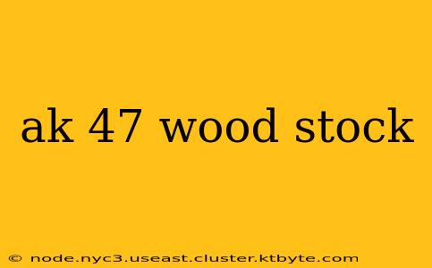 ak 47 wood stock