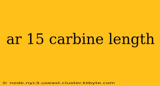 ar 15 carbine length