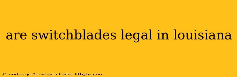 are switchblades legal in louisiana