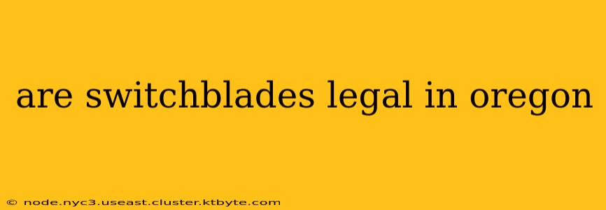 are switchblades legal in oregon