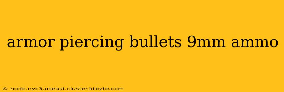 armor piercing bullets 9mm ammo