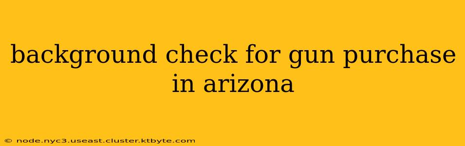 background check for gun purchase in arizona