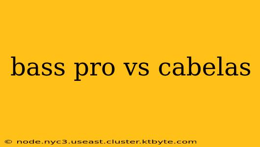 bass pro vs cabelas