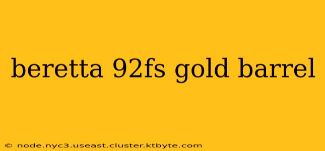 beretta 92fs gold barrel