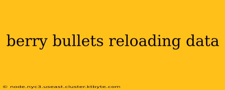 berry bullets reloading data