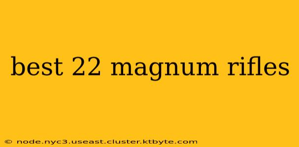 best 22 magnum rifles