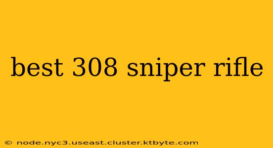 best 308 sniper rifle