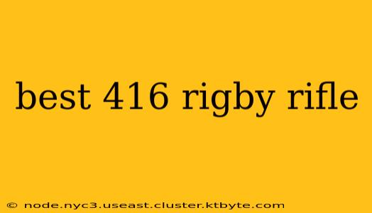 best 416 rigby rifle