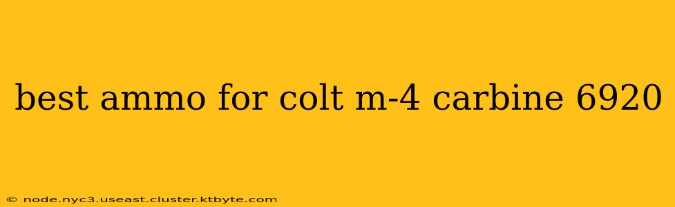 best ammo for colt m-4 carbine 6920