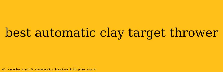 best automatic clay target thrower