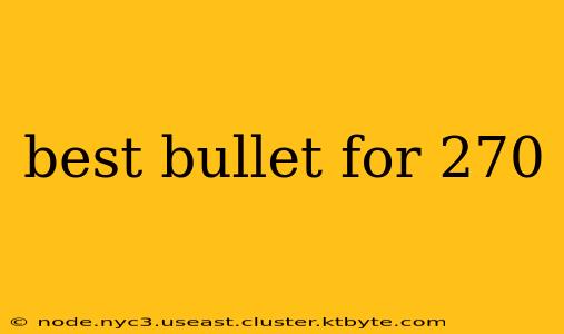 best bullet for 270